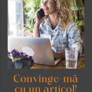 Ghid de content writing - Convinge-mă cu un articol - Un e-book care oferă principii, nu rețete, astfel încât fiecare își adaptează stilul spre rezultat